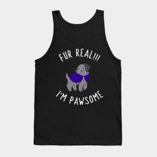 fur real i'm pawsome Tank Top